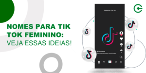 Nomes para TIK TOK feminino: veja essas ideias!