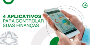 4 Aplicativos para controlar suas finanças