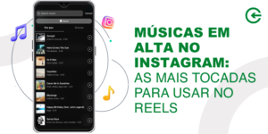 Músicas em alta no Instagram: as mais tocadas para usar no Reels