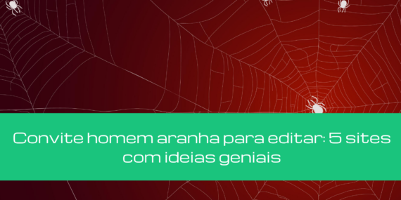 Convite homem aranha para editar: 5 sites com ideias geniais