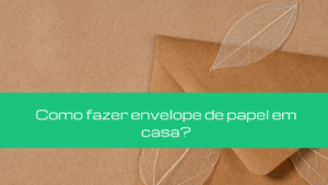 Como fazer envelope de papel em casa?