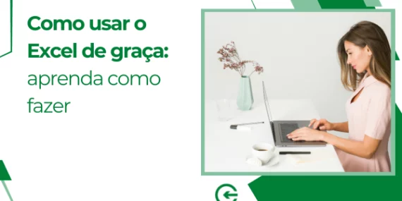 Como usar o Excel de graça: aprenda como fazer