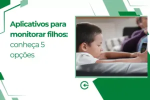 Aplicativos para monitorar filhos: conheça 5 opções