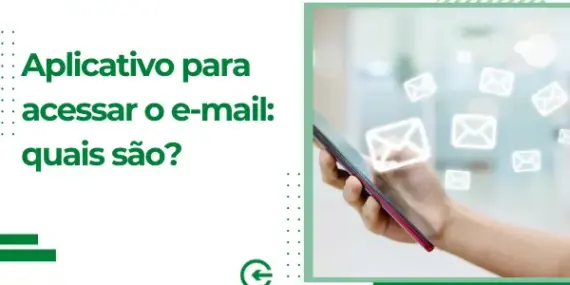 Aplicativo para acessar o e-mail: quais são?