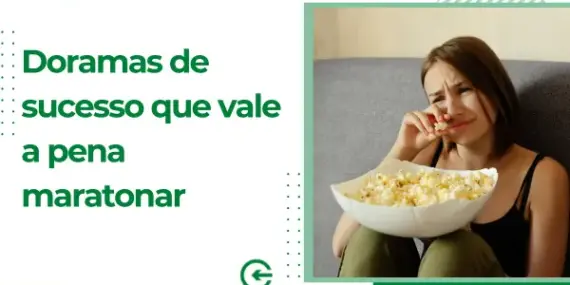 Doramas de sucesso que vale a pena maratonar