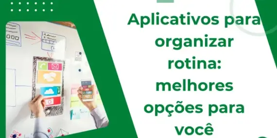 Aplicativos para organizar rotina: melhores opções para você