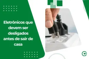 Eletrônicos que devem ser desligados antes de sair de casa
