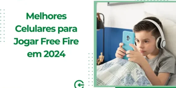 Melhores Celulares para Jogar Free Fire em 2024