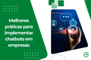 Melhores práticas para implementar chatbots em empresas