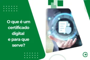 O que é um certificado digital e para que serve?