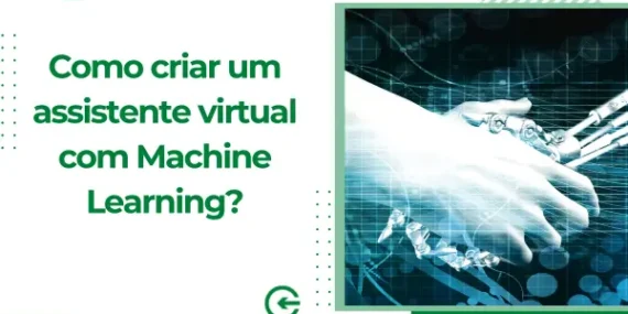 Como criar um assistente virtual com Machine Learning?