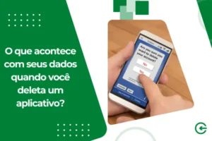 O Que acontece com Seus dados quando você deleta um aplicativo?