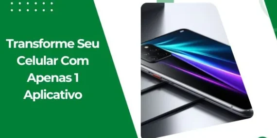 Transforme Seu Celular Com Apenas 1 Aplicativo