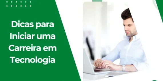 Dicas para Iniciar uma Carreira em Tecnologia