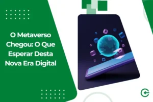 O Metaverso Chegou: o que esperar desta nova era digital