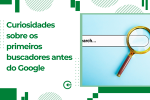 Curiosidades sobre os primeiros buscadores antes do Google