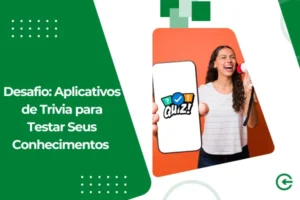 Desafio: Aplicativos de Trivia para Testar Seus Conhecimentos