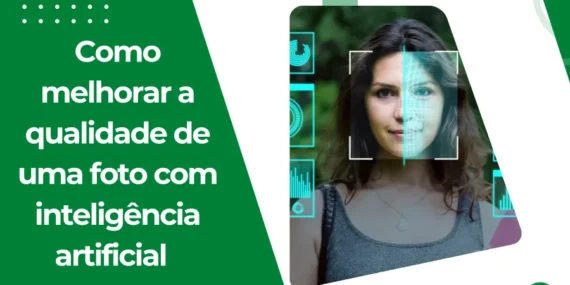 Como Melhorar a Qualidade de uma Foto com Inteligência Artificial