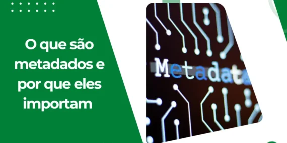 O que são metadados e por que eles importam