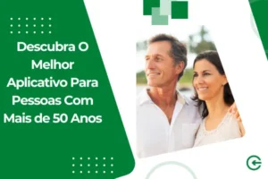 Descubra O Melhor Aplicativo Para Pessoas Com Mais de 50 Anos