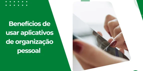 Benefícios de usar aplicativos de organização pessoal