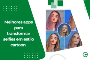 Melhores apps para transformar selfies em estilo cartoon